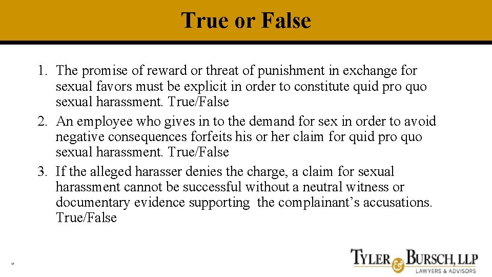 True or False 1. The promise of reward or threat of punishment in exchange