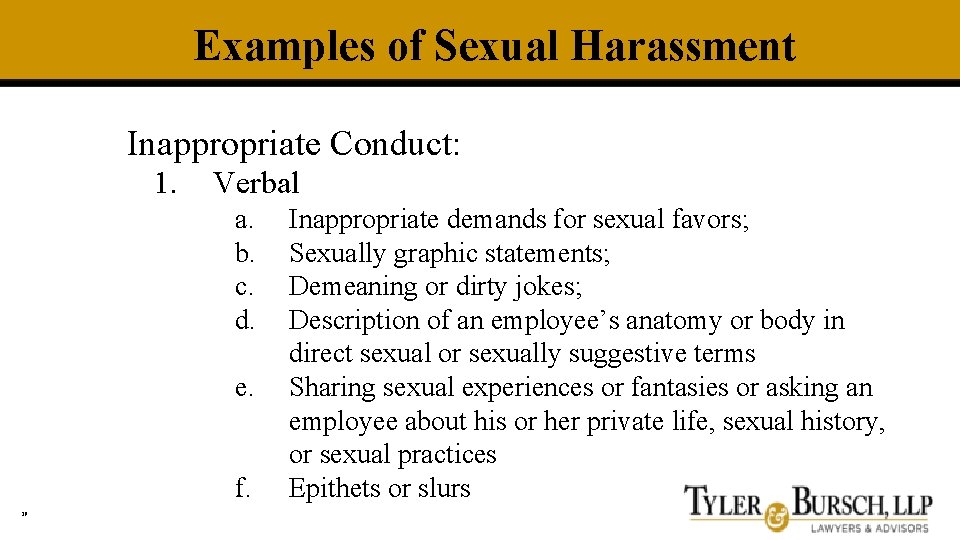 Examples of Sexual Harassment Inappropriate Conduct: 1. Verbal a. b. c. d. e. f.