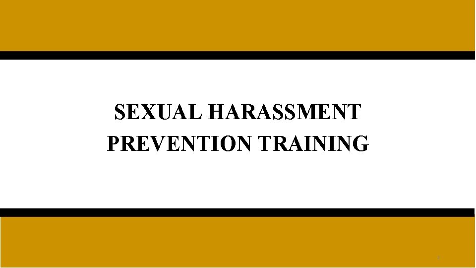 SEXUAL HARASSMENT PREVENTION TRAINING 3 