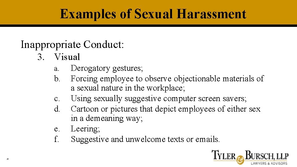 Examples of Sexual Harassment Inappropriate Conduct: 3. Visual a. b. c. d. e. f.