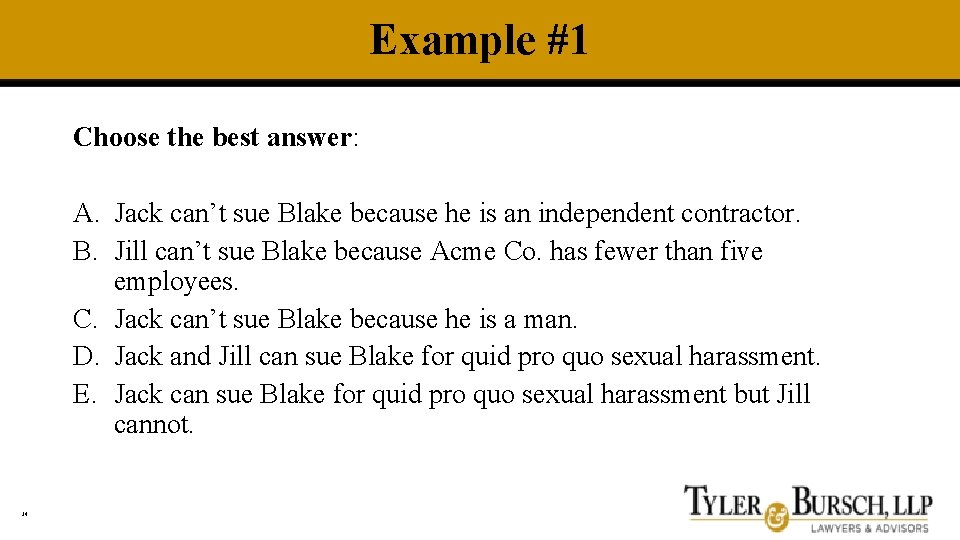 Example #1 Choose the best answer: A. Jack can’t sue Blake because he is