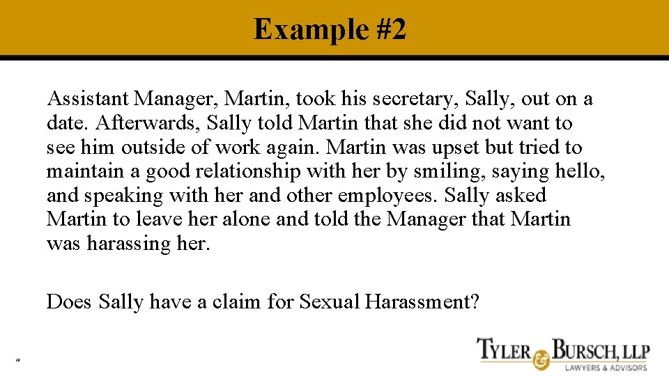 Example #2 Assistant Manager, Martin, took his secretary, Sally, out on a date. Afterwards,