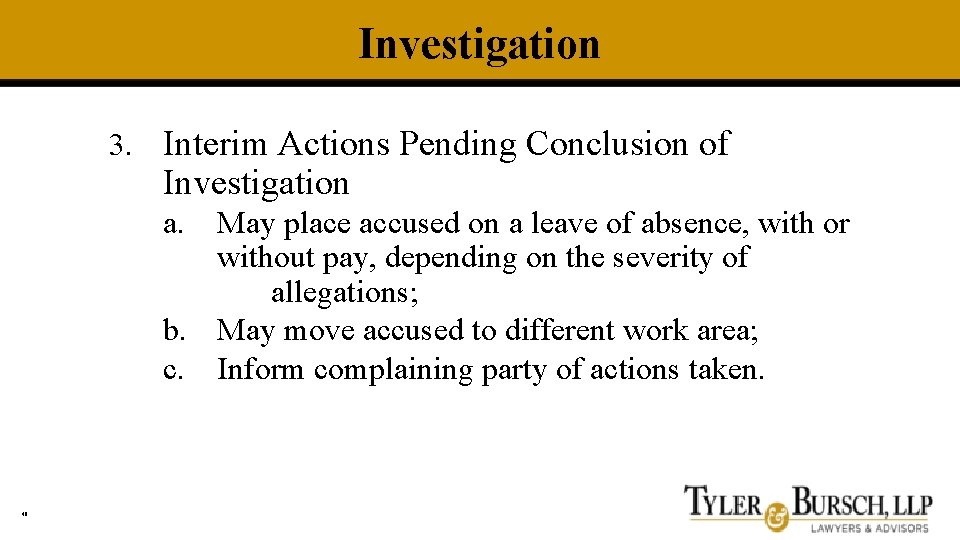 Investigation 3. Interim Actions Pending Conclusion of Investigation a. May place accused on a