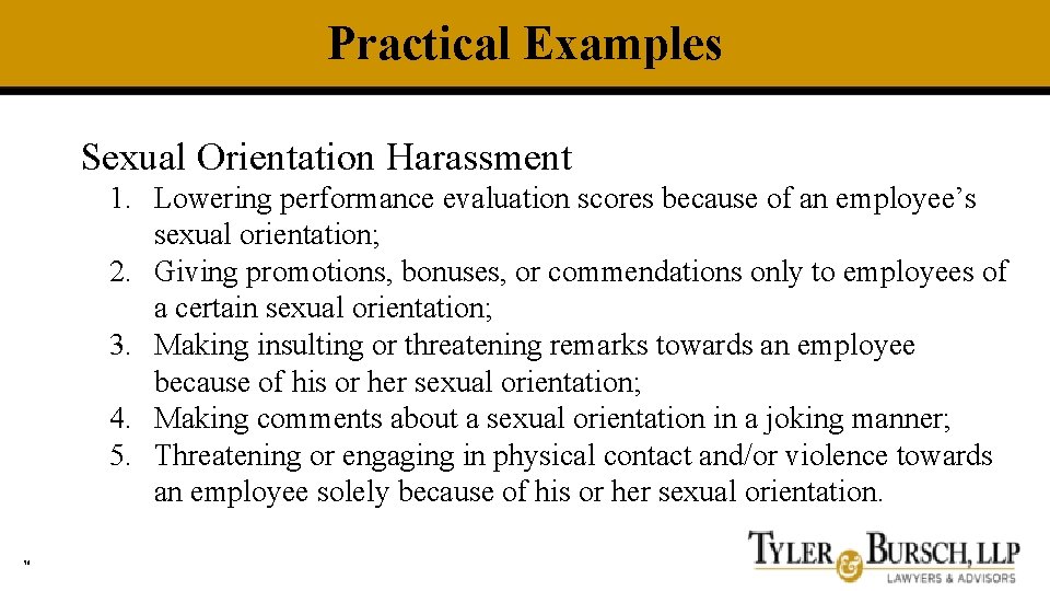 Practical Examples Sexual Orientation Harassment 1. Lowering performance evaluation scores because of an employee’s