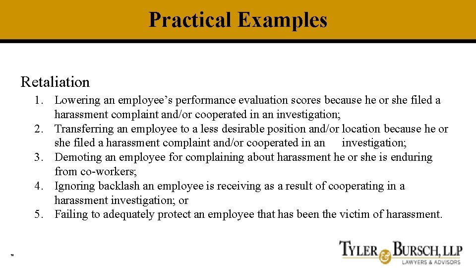 Practical Examples Retaliation 1. Lowering an employee’s performance evaluation scores because he or she