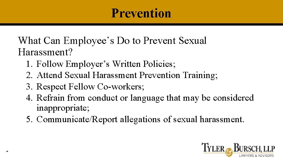Prevention What Can Employee’s Do to Prevent Sexual Harassment? 1. 2. 3. 4. Follow