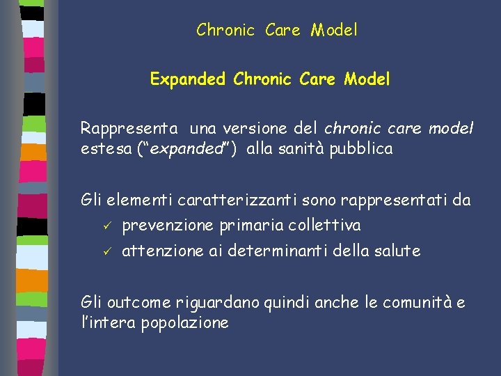 Chronic Care Model Expanded Chronic Care Model Rappresenta una versione del chronic care model