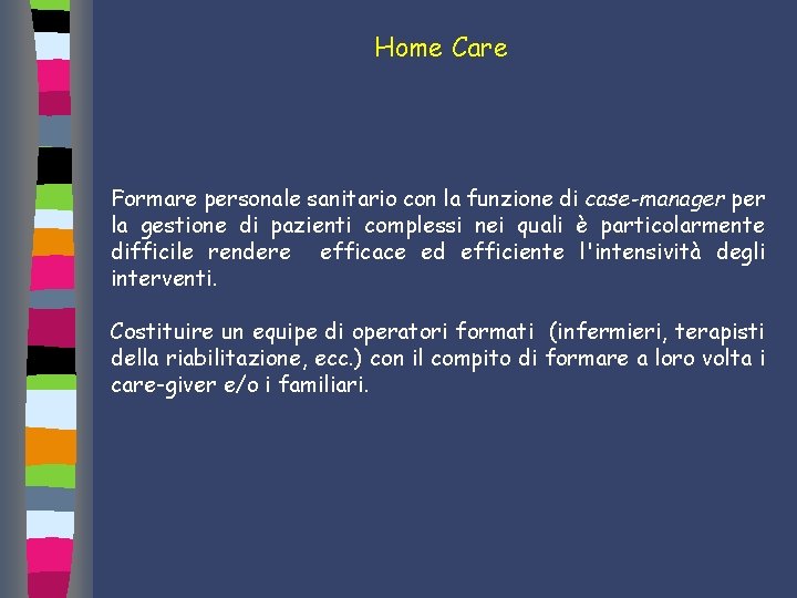 Home Care Formare personale sanitario con la funzione di case-manager per la gestione di