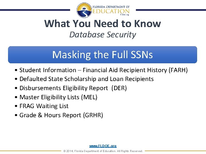 What You Need to Know Database Security Masking the Full SSNs • Student Information