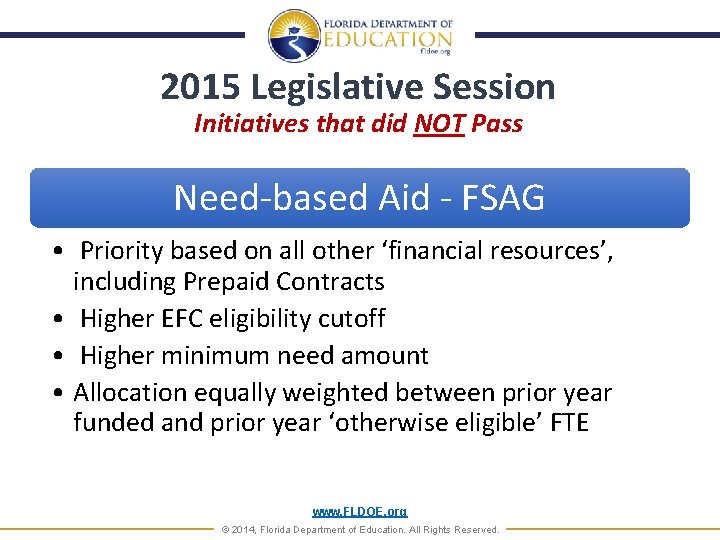 2015 Legislative Session Initiatives that did NOT Pass Need-based Aid - FSAG • Priority