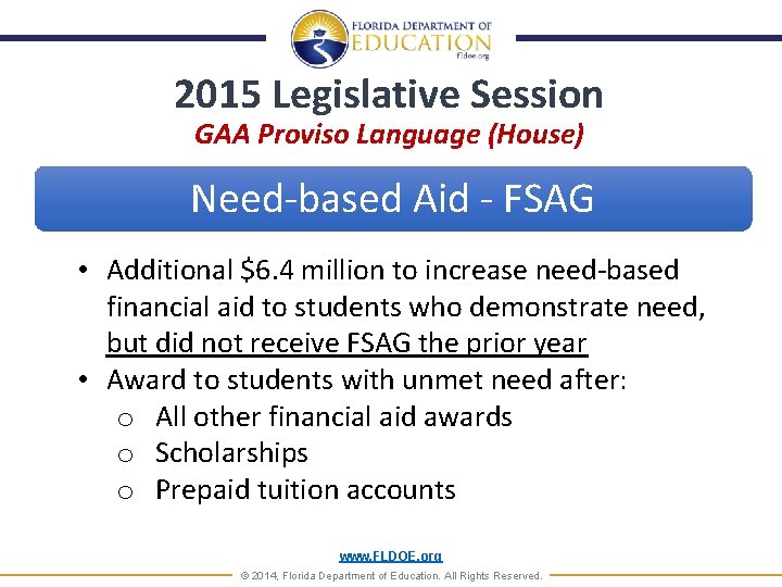 2015 Legislative Session GAA Proviso Language (House) Need-based Aid - FSAG • Additional $6.