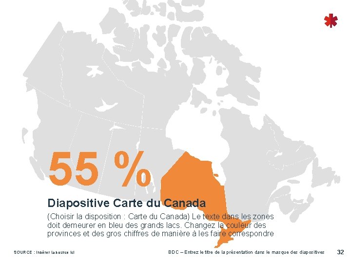 55 % Diapositive Carte du Canada (Choisir la disposition : Carte du Canada) Le
