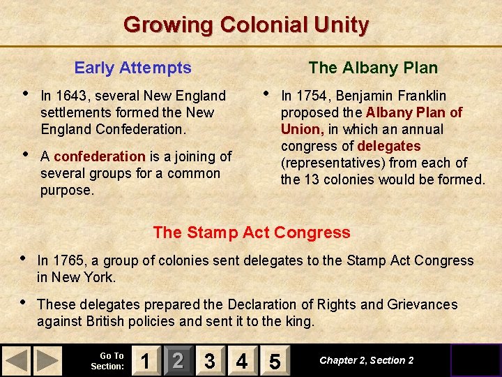 Growing Colonial Unity Early Attempts • In 1643, several New England settlements formed the