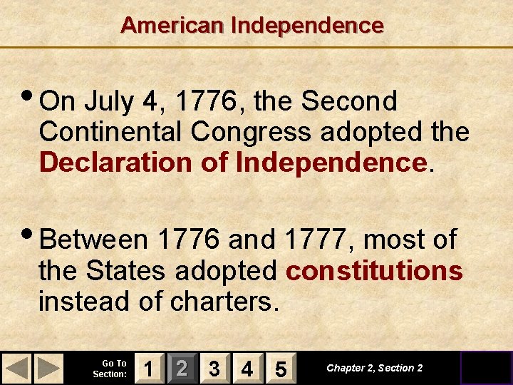 American Independence • On July 4, 1776, the Second Continental Congress adopted the Declaration