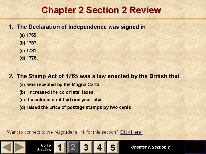 Chapter 2 Section 2 Review 1. The Declaration of Independence was signed in (a)