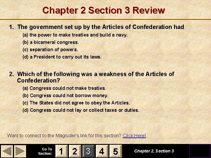Chapter 2 Section 3 Review 1. The government set up by the Articles of