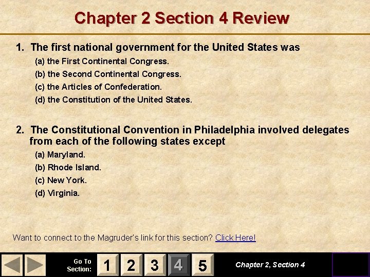 Chapter 2 Section 4 Review 1. The first national government for the United States