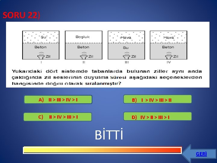 SORU 22) A) II > IV > I B) I > IV > III