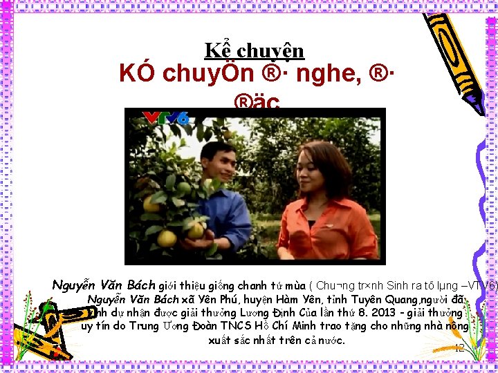 Kể chuyện KÓ chuyÖn ®· nghe, ®· ®äc Nguyễn Văn Bách giới thiệu giống