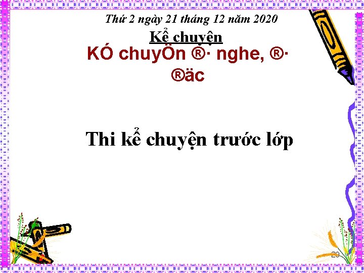 Thứ 2 ngày 21 tháng 12 năm 2020 Kể chuyện KÓ chuyÖn ®· nghe,