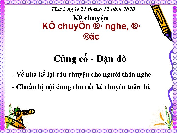 Thứ 2 ngày 21 tháng 12 năm 2020 Kể chuyện KÓ chuyÖn ®· nghe,