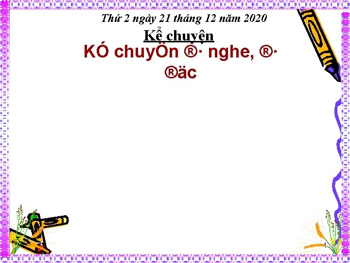 Thứ 2 ngày 21 tháng 12 năm 2020 Kể chuyện KÓ chuyÖn ®· nghe,