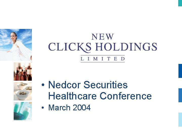  • Nedcor Securities Healthcare Conference • March 2004 