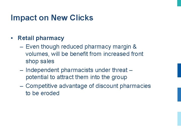 Impact on New Clicks • Retail pharmacy – Even though reduced pharmacy margin &