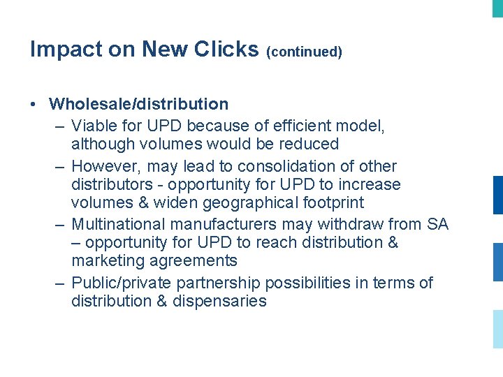 Impact on New Clicks (continued) • Wholesale/distribution – Viable for UPD because of efficient