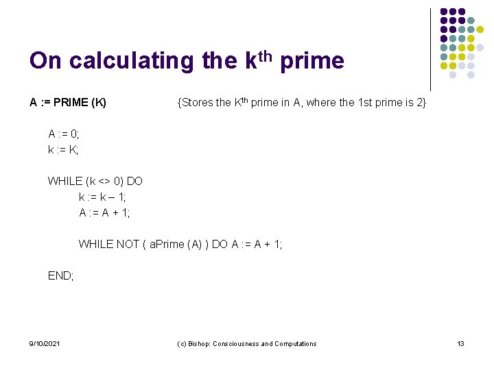 On calculating the kth prime A : = PRIME (K) {Stores the Kth prime