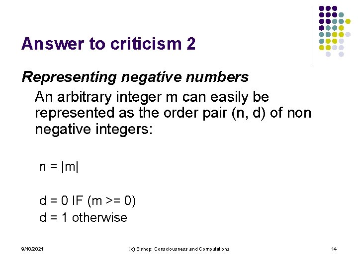 Answer to criticism 2 Representing negative numbers An arbitrary integer m can easily be