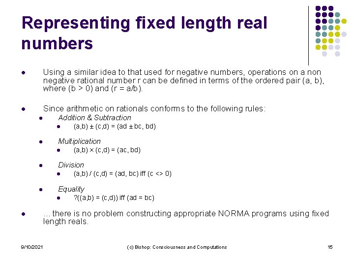 Representing fixed length real numbers l Using a similar idea to that used for