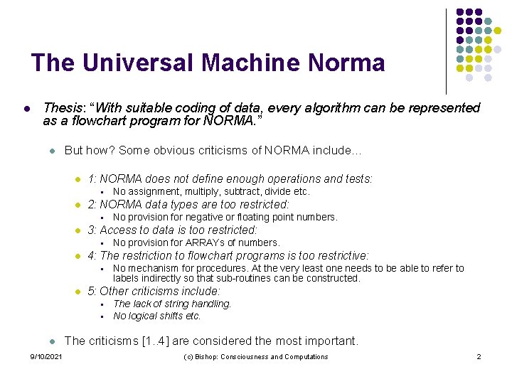 The Universal Machine Norma l Thesis: “With suitable coding of data, every algorithm can