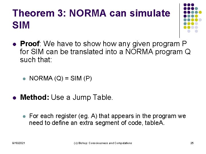 Theorem 3: NORMA can simulate SIM l Proof: We have to show any given