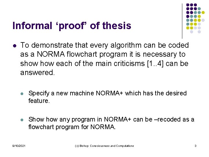 Informal ‘proof’ of thesis l To demonstrate that every algorithm can be coded as