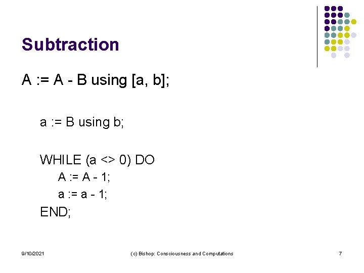 Subtraction A : = A - B using [a, b]; a : = B