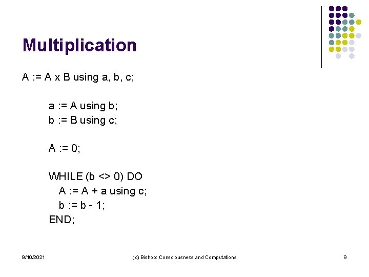 Multiplication A : = A x B using a, b, c; a : =