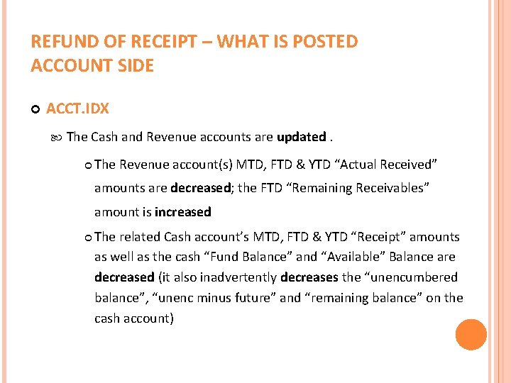 REFUND OF RECEIPT – WHAT IS POSTED ACCOUNT SIDE ACCT. IDX The Cash and