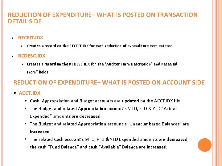 REDUCTION OF EXPENDITURE– WHAT IS POSTED ON TRANSACTION DETAIL SIDE • RECEIT. IDX •