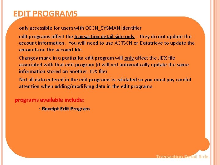 EDIT PROGRAMS • only accessible for users with OECN_SYSMAN identifier • edit programs affect