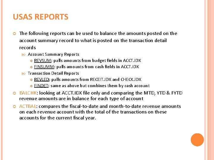 USAS REPORTS The following reports can be used to balance the amounts posted on