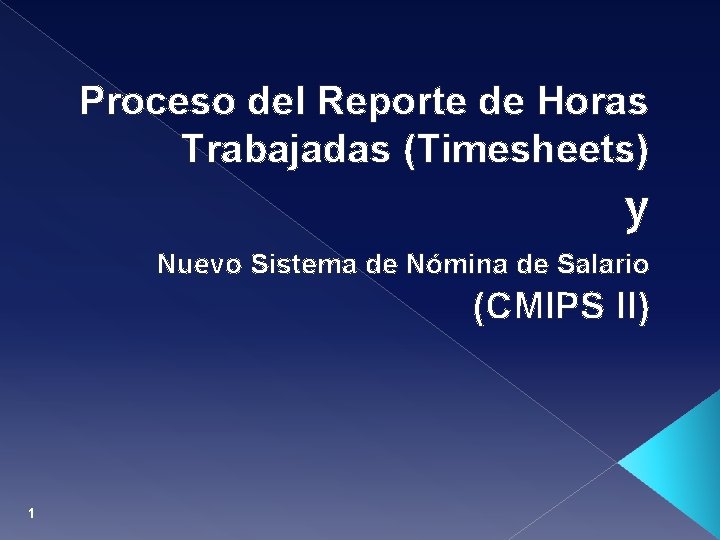 Proceso del Reporte de Horas Trabajadas (Timesheets) y Nuevo Sistema de Nómina de Salario