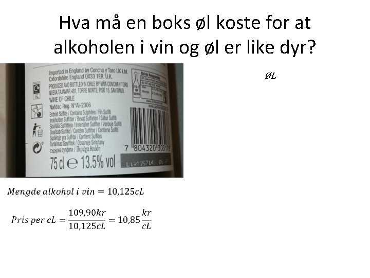 Hva må en boks øl koste for at alkoholen i vin og øl er