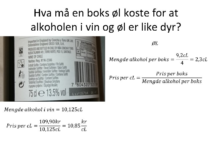 Hva må en boks øl koste for at alkoholen i vin og øl er