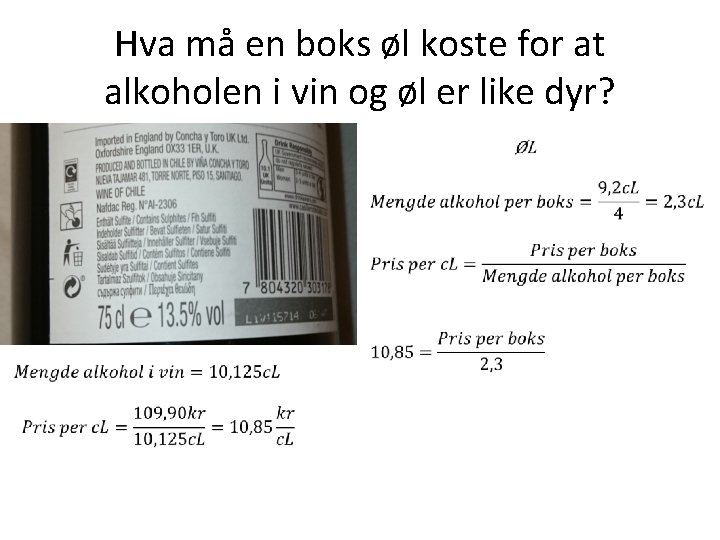 Hva må en boks øl koste for at alkoholen i vin og øl er