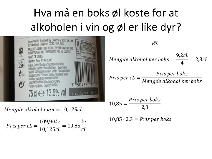 Hva må en boks øl koste for at alkoholen i vin og øl er