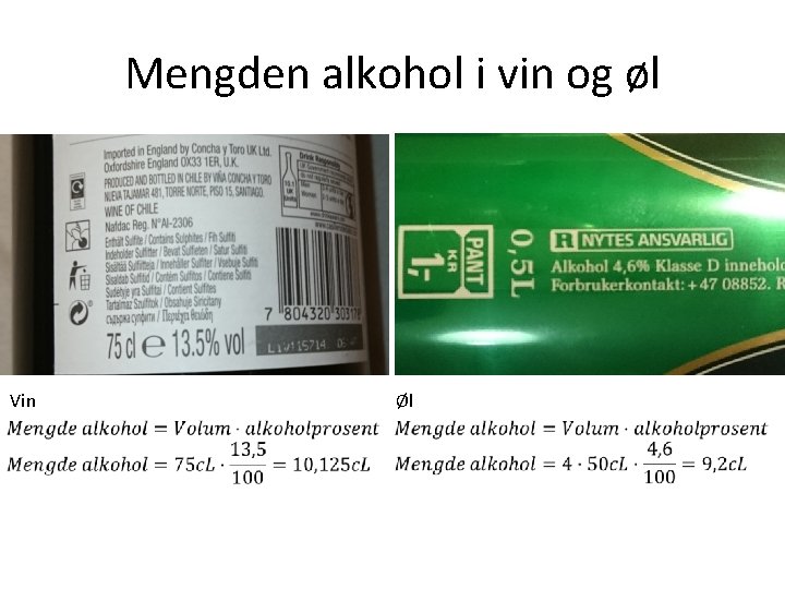 Mengden alkohol i vin og øl Vin Øl 