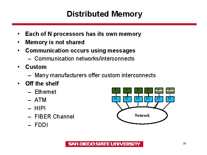 Distributed Memory • Each of N processors has its own memory • Memory is Distributed Memory • Each of N processors has its own memory • Memory is