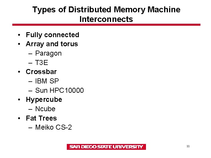 Types of Distributed Memory Machine Interconnects • Fully connected • Array and torus – Types of Distributed Memory Machine Interconnects • Fully connected • Array and torus –