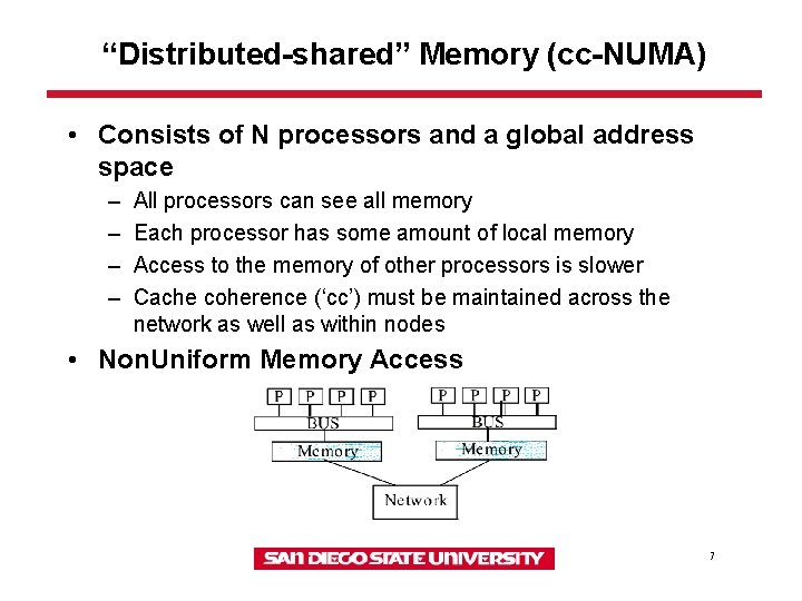 “Distributed-shared” Memory (cc-NUMA) • Consists of N processors and a global address space – “Distributed-shared” Memory (cc-NUMA) • Consists of N processors and a global address space –